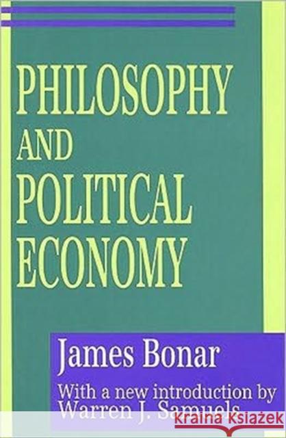 Philosophy and Political Economy James Bonar 9780887384387 Transaction Publishers
