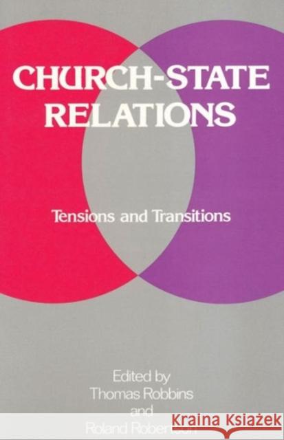 Church-State Relations: Tensions and Transitions Robbins, Thomas 9780887386510