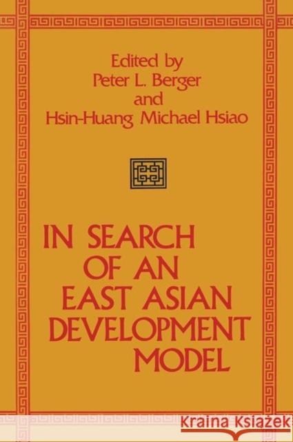 In Search of an East Asian Development Model Peter L. Berger Hsin-Huang Michael Hsiao 9780887386862