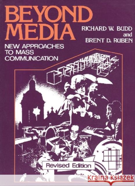 Beyond Media: New Approaches to Mass Communication Budd, Richard W. 9780887386985 Transaction Publishers