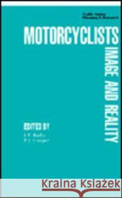 Motor Cyclists: Image and Reality J. Peter Rothe Peter J. Cooper 9780887387845 Transaction Publishers