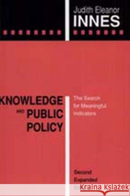 Knowledge and Public Policy: The Search for Meaningful Indicators Innes, Judith Eleanor 9780887388101