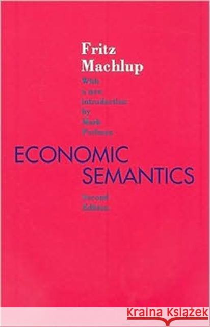 Economic Semantics Fritz Machlup 9780887388361 Transaction Publishers