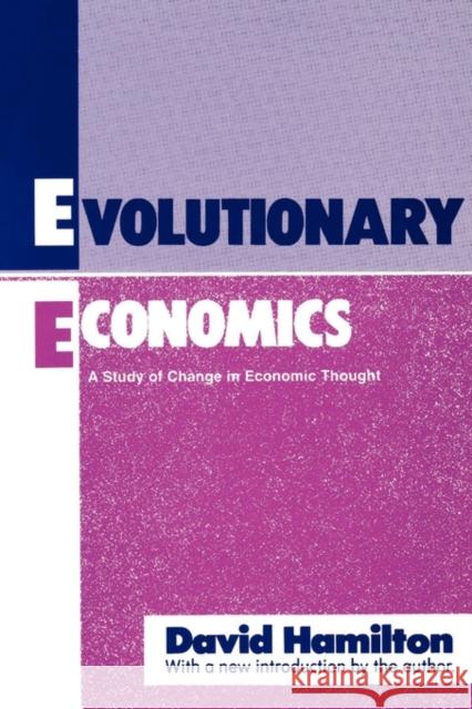 Evolutionary Economics: A Study of Change in Economic Thought Hamilton, David 9780887388668