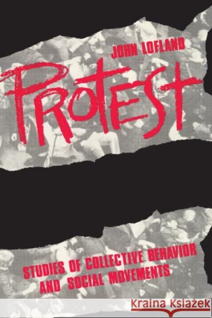 Protest: Studies of Collective Behaviour and Social Movements Lofland, John 9780887388767