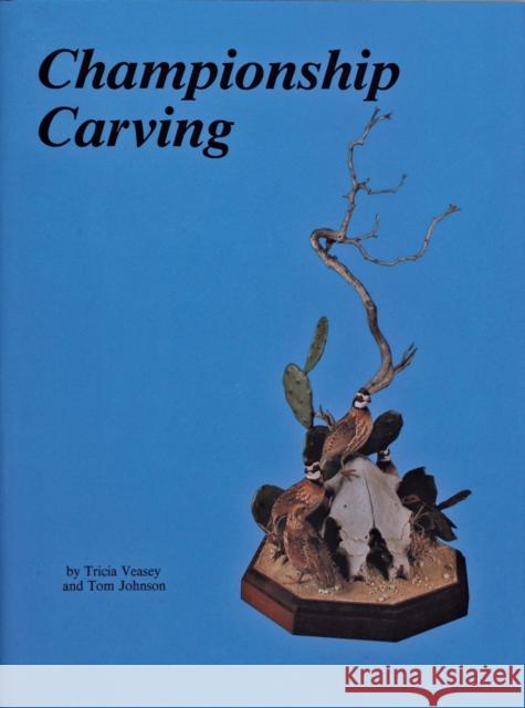Championship Carving Tricia Veasey 9780887400230 Schiffer Publishing