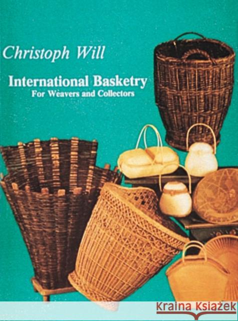 International Basketry Christoph Will 9780887400377 Schiffer Publishing