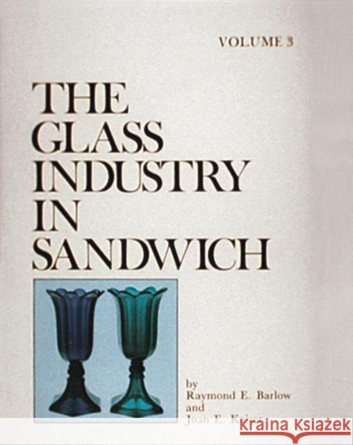The Glass Industry in Sandwich Barlow, Raymond E. 9780887400810 Schiffer Publishing