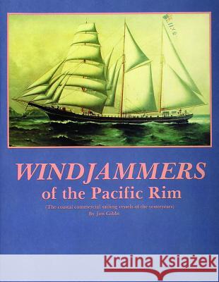 Windjammers of the Pacific Rim Jim Gibbs 9780887400865 Schiffer Publishing