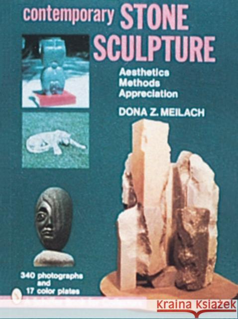 Contemporary Stone Sculpture Dona Z. Meilach 9780887400896 Schiffer Publishing