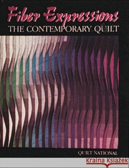 Fiber Expressions: The Contemporary Quilt Natl Quilt Quilt National 9780887400933 Schiffer Publishing