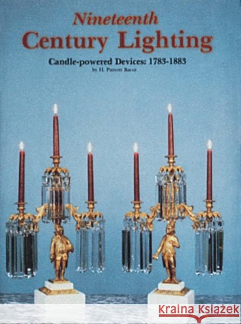 Nineteenth-Century Lighting H. Parrott Bacot 9780887400988 Schiffer Publishing