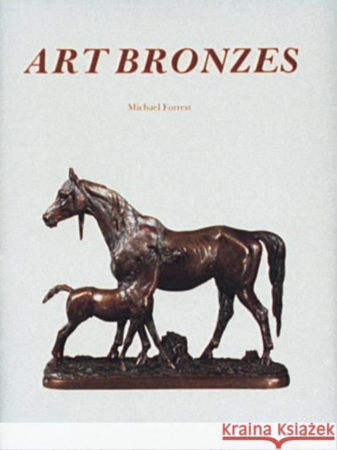 Art Bronzes Michael Forrest 9780887401220 Schiffer Publishing