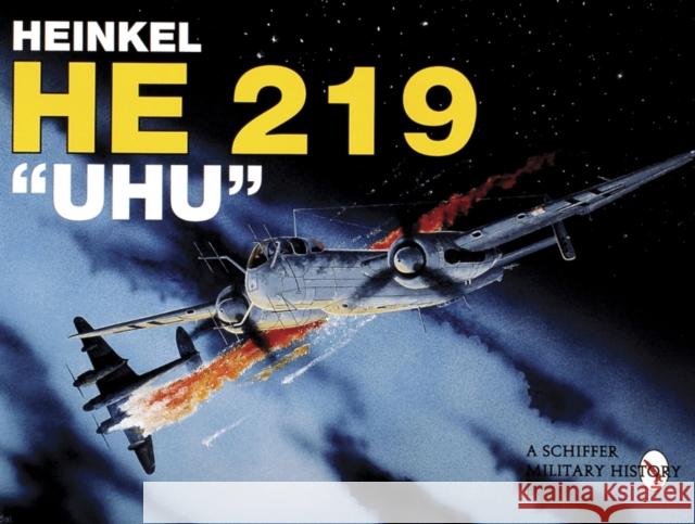 Heinkel He 219 Uhu Heinz J. Nowarra 9780887401886 Schiffer Publishing