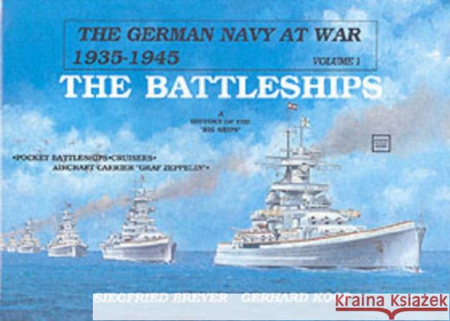 The German Navy at War: Vol. I - The Battleships Breyer, Siegfried 9780887402203