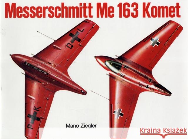 Messerschmitt Me 163 “Komet” Vol.I Mano Ziegler 9780887402326