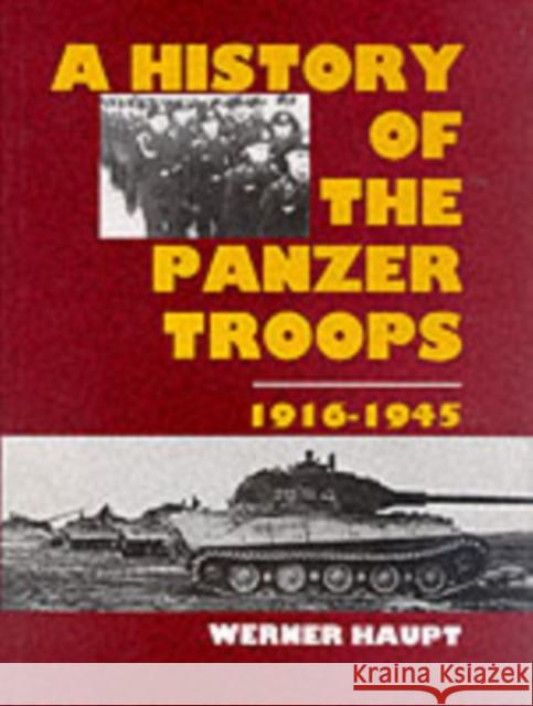 The History of the Panzer Troops 1916-1945 Haupt, Werner 9780887402449 Schiffer Publishing