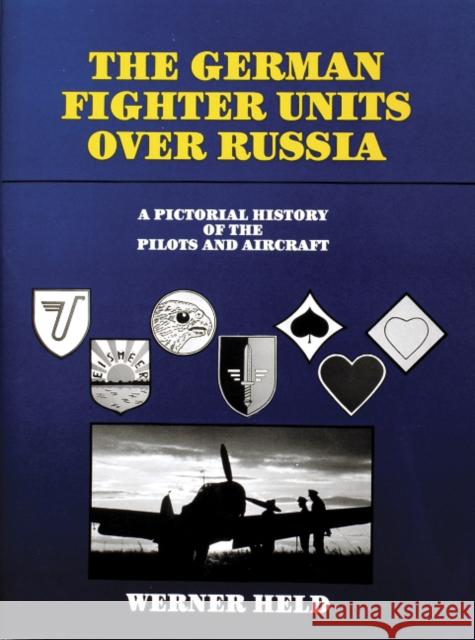 The German Fighter Units Over Russia Held, Werner 9780887402463