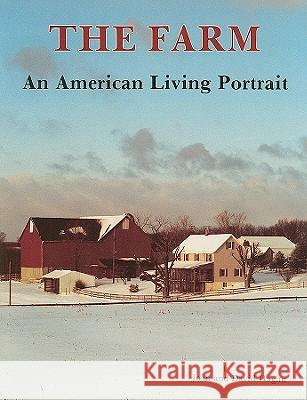 The Farm: An American Living Portrait Dave Hagan 9780887402593 Schiffer Publishing