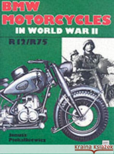 BMW Motorcycles in World War II Janusz Piekalkiavicz Janusz Piekakiewicz 9780887403064