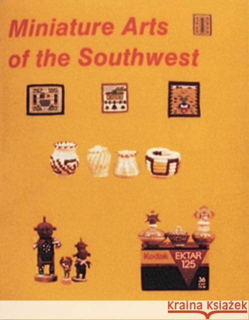 Miniature Arts of the Southwest Nancy N. Schiffe 9780887403170 Schiffer Publishing