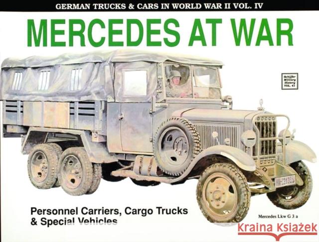 German Trucks & Cars in WWII Vol.IV: Mercedes at War Frank, Reinhard 9780887403248 Schiffer Publishing
