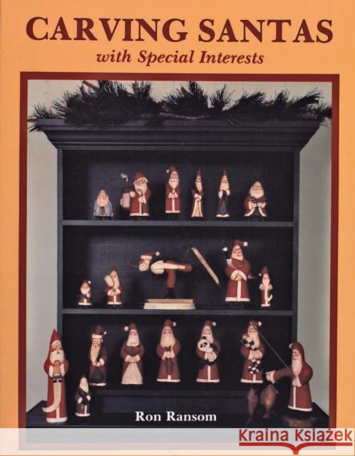 Carving Santas with Special Interests Ron Ransom 9780887403286 Schiffer Publishing