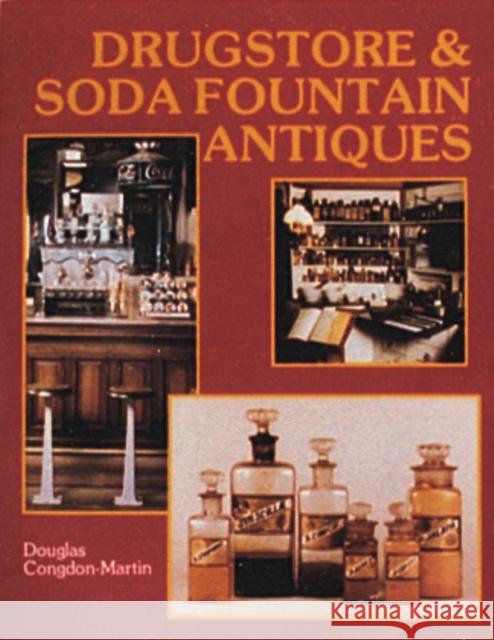 Drugstore & Soda Fountain Antiques Congdon-Martin, Douglas 9780887403347 Schiffer Publishing
