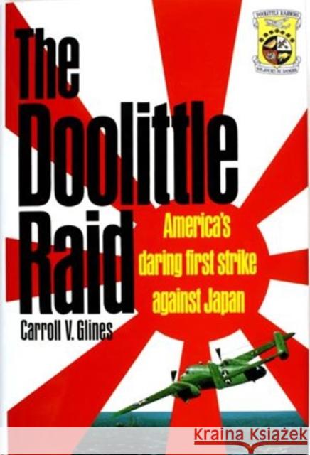 The Doolittle Raid C. V. Clines Carroll V. Glines Curtis E. Lemay 9780887403477 Schiffer Publishing