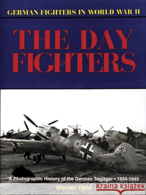 German Day Fighters Werner Held 9780887403552 Schiffer Publishing