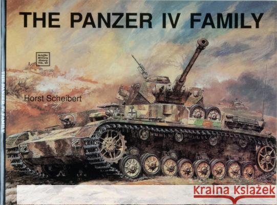 The Panzer IV Family Scheibert, Horst 9780887403590 Schiffer Publishing