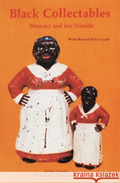 Black Collectibles: Mammy and Her Friends Jackie Young 9780887403651 Schiffer Publishing