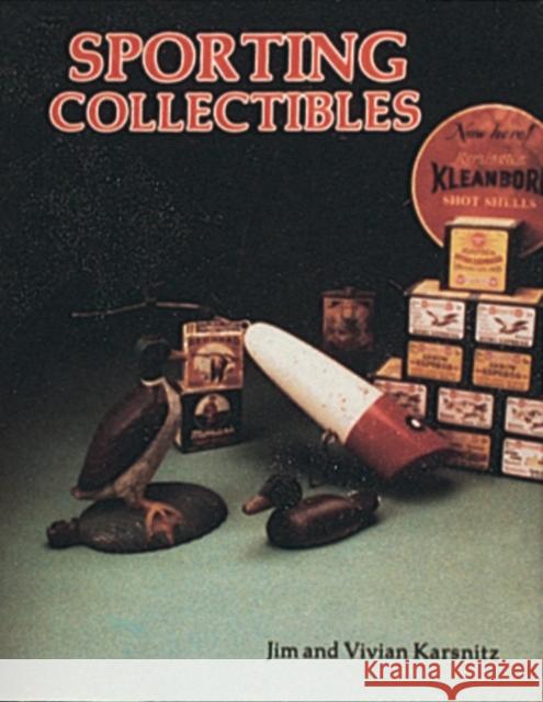 Sporting Collectibles Jim Karsnitz Vivien Karsnitz James Karsnitz 9780887403859 Schiffer Publishing