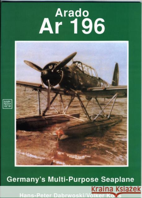 Arado Ar 196: Germany's Multi-purpeeaplane Volker Koos 9780887404818 Schiffer Publishing Ltd