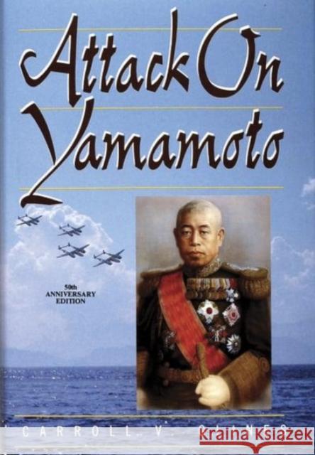 Attack on Yamamoto Carroll V. Glines 9780887405099 Schiffer Publishing