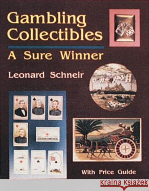 Gambling Collectibles: A  Sure Winner Leonard Schneir 9780887405419 Schiffer Publishing