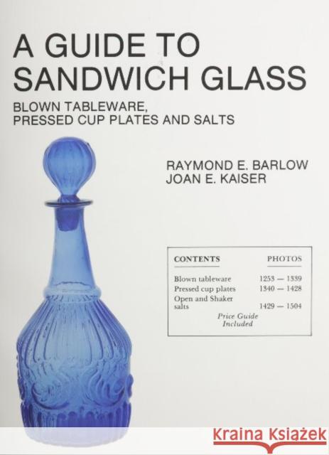 A Guide to Sandwich Glass: Blown Tableware, Pressed Cup Plates and Salts from Volume 1  9780887405532 Schiffer Publishing Ltd