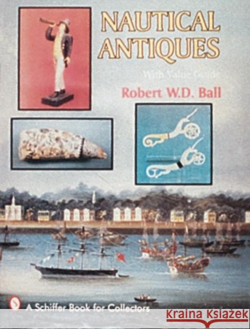 Nautical Antiques Robert W. D. Ball 9780887406027 Schiffer Publishing