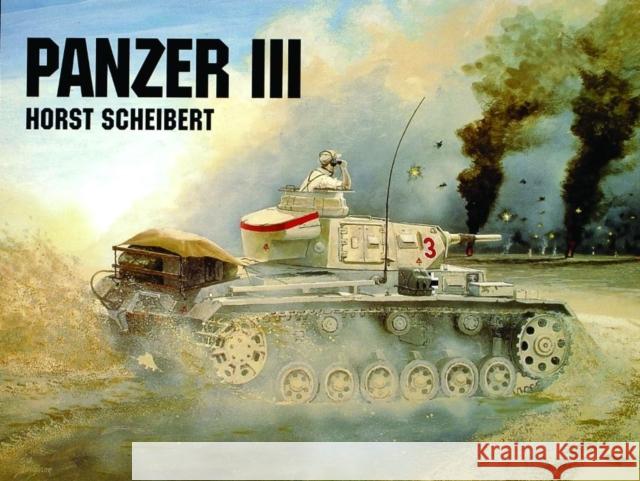 Panzer III Horst Scheibert 9780887406768 Schiffer Publishing