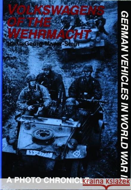 Volkswagens of the Wehrmacht Hans-Georg Mayer-Stein 9780887406843