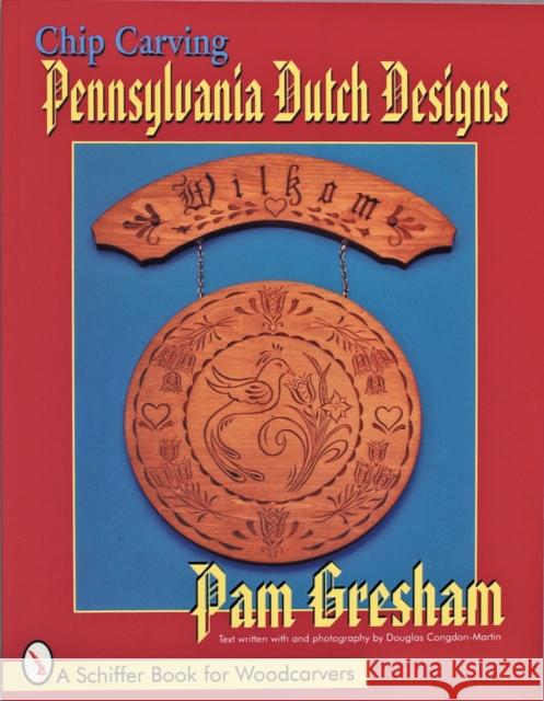 Chip Carving Pennsylvania Dutch Designs Pam Gresham 9780887407116 Schiffer Publishing