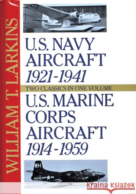 U.S. Navy/U.S. Marine Corps Aircraft: Two Classics in One Volume Larkins, William T. 9780887407420