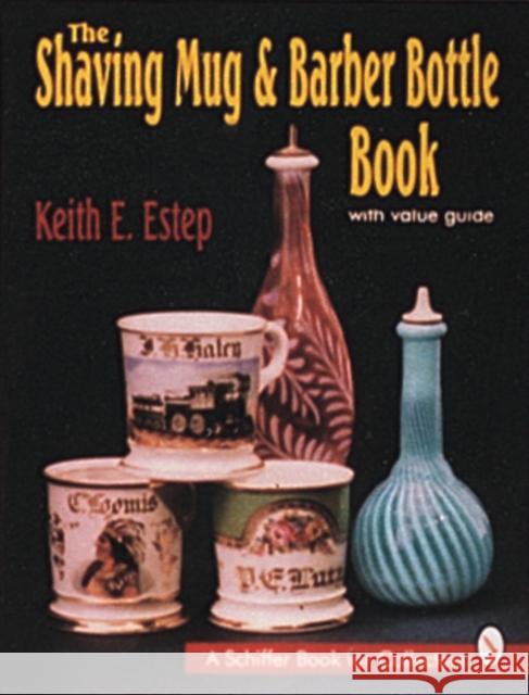 The Shaving Mug and Barber Bottle Book  9780887407611 Schiffer Publishing Ltd