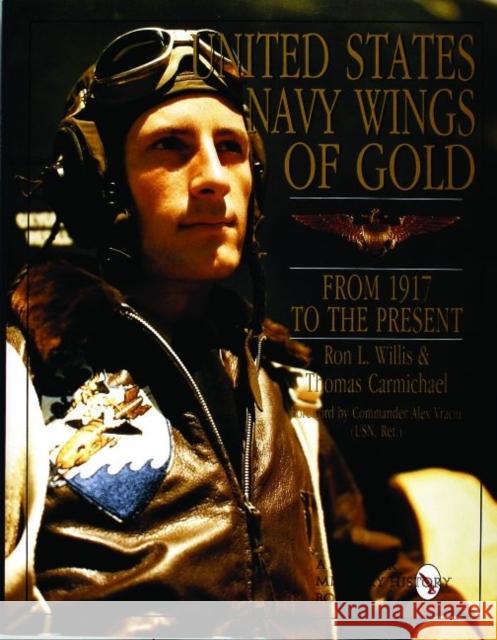 United States Navy Wings of Gold from 1917 to the Present Ron L. Willis 9780887407956 Schiffer Publishing