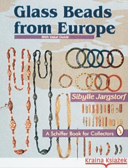 Glass Beads from Europe Jargstorf, Sibylle 9780887408397 Schiffer Publishing