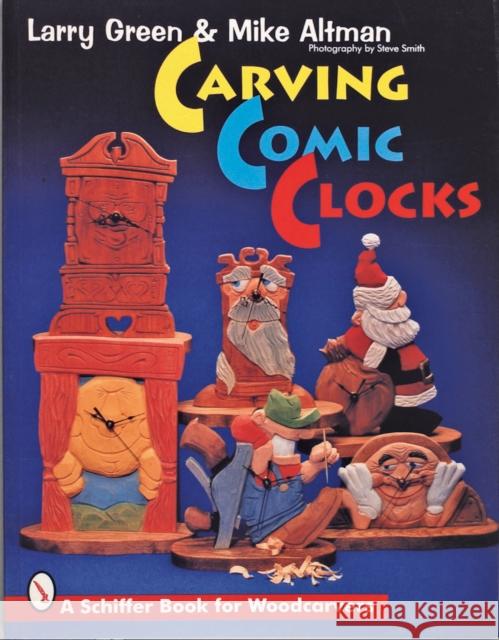 Carving Comic Clocks Larry Green 9780887408465