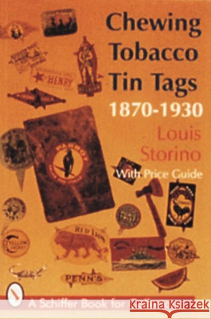 Chewing Tobacco Tin Tags 1870- 1870-1930 Louis Storino 9780887408571 Schiffer Publishing