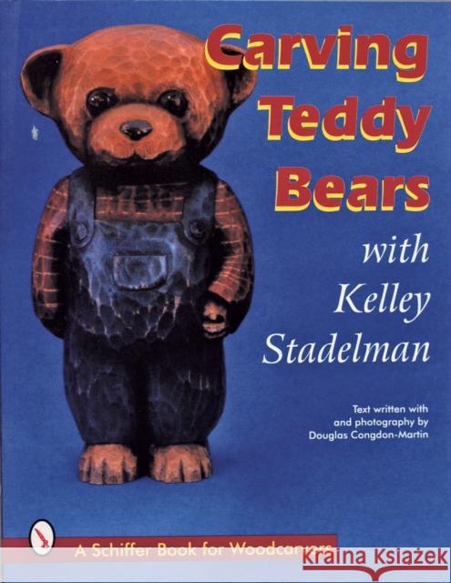 Carving Teddy Bears: with Kelley Stadelman  9780887408908 Schiffer Publishing Ltd