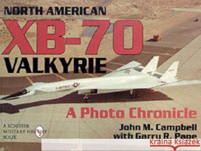 North American XB-70 Valkyrie: A Photo Chronicle  9780887409066 Schiffer Publishing