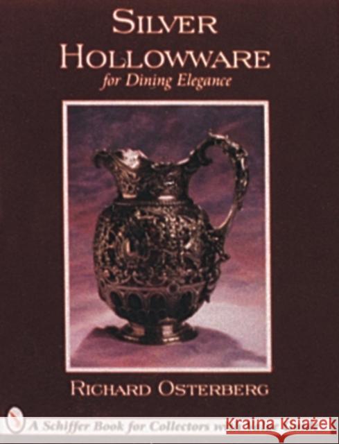 Silver Hollowware for Dining Elegance: Coin & Sterling Richard F. Osterberg 9780887409554